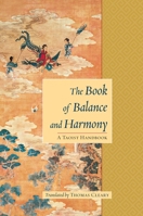 The Book of Balance and Harmony: A Taoist Handbook 0865473633 Book Cover