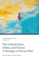 The United States, China, and Taiwan: A Strategy to Prevent War 0876092830 Book Cover