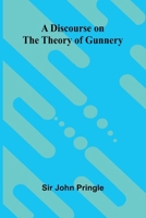 A discourse on the theory of gunnery 9374590891 Book Cover