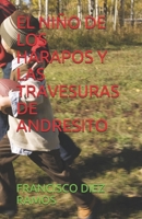 EL NIÑO DE LOS HARAPOS Y LAS TRAVESURAS DE ANDRESITO B08P1WGX7X Book Cover