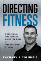 Directing Fitness: Redefining the Fitness Director Role for the Training Studio B08CWM7NJB Book Cover