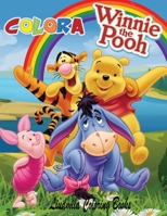 Colora Winnie The Pooh: Fai divertire i tuoi Bimbi con Winnie The Pooh.Tante immagini da colorare. 1914229568 Book Cover