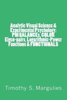 Analytic Visual Science & Experimental Psychology: PHI BALANCEs, COLOR Eigen-p 1977987680 Book Cover