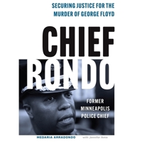 Chief Rondo: Securing Justice for the Murder of George Floyd B0F1ZXHK8X Book Cover