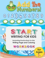 Add The Numbers: Handwriting Practice Book For Kids Writing Page and Coloring Book: Numbers 1-10: For Preschool, Kindergarten, and Kids Ages 3+:8.5x11: 50 pages B08FP25LQD Book Cover