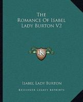 The Romance Of Isabel Lady Burton V2 1162707143 Book Cover