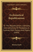 Ecclesiastical Republicanism.. 1104737264 Book Cover