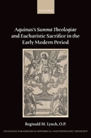 Aquinass Summa Theologiae and Eucharistic Sacrifice in the E 0192874780 Book Cover