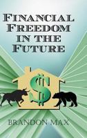 Financial Freedom in the Future 1483482626 Book Cover