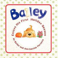 Bailey Enjoys His First Holiday Season 1426958145 Book Cover