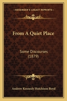From a Quiet Place: Some Discourses 1166612902 Book Cover