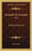 Avondale Of Avondale V2: A Political Romance 116361663X Book Cover
