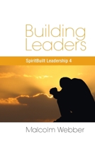 Building Leaders: Spiritbuilt Leadership 4 B00HFXECNG Book Cover