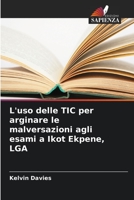 L'uso delle TIC per arginare le malversazioni agli esami a Ikot Ekpene, LGA (Italian Edition) 6206488535 Book Cover