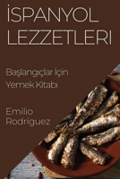 İspanyol Lezzetleri: Başlangıçlar İçin Yemek Kitabı 1835503675 Book Cover