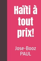 Haïti à tout prix! B0BJYJMKXH Book Cover