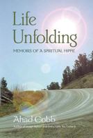 Life Unfolding : Memoirs of a Spiritual Hippie 1939353343 Book Cover