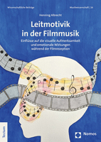 Leitmotivik in Der Filmmusik: Einflusse Auf Die Visuelle Aufmerksamkeit Und Emotionale Wirkungen Wahrend Der Filmrezeption (Wissenschaftliche Beitrage ... Musikwissenschaft, 16) 3828846408 Book Cover