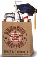 Branded Nation: The Marketing of Megachurch, College Inc., and Museumworld 0743243471 Book Cover