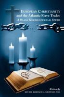 European Christianity And The Atlantic Slave Trade: A Black Hermeneutical Study 1425994393 Book Cover