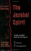 Jezebel Spirit (Discernment Series) 0962904988 Book Cover