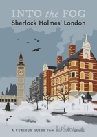 Into The Fog: Sherlock Holmes’ London 1068523409 Book Cover