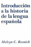 Introduccion a la historia de la lengua espanola 1589017323 Book Cover