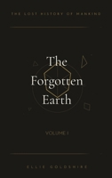 The Lost History of Mankind: The Forgotten Earth B0H5J6CZMS Book Cover