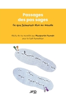 Passages des pas sages - Ce que j’aimerais dire au monde: Récits de vie recueillis par Marguerite Paradis pour le Café Parenthèse (French Edition) 2897999195 Book Cover