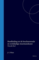 Handleiding tot de beschouwende en werkdadige stuurmanskunst: Tweede Deel (Dutch Edition) 9004556508 Book Cover