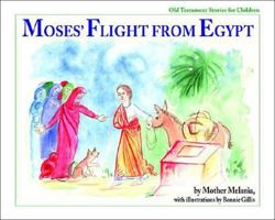 Moses' Flight from Egypt (Old Testament Stories for Children) 1888212985 Book Cover