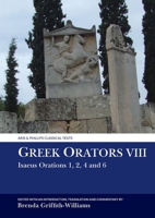 Greek Orators VIII: Isaeus Orations: 1, 2, 4 and 6 1835538002 Book Cover