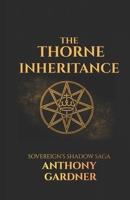 THE THORNE INHERITANCE: Book One of the Sovereign Shadow Saga B0G5NCZ51D Book Cover