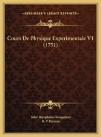 Cours De Physique Experimentale V1 (1751) 1168144914 Book Cover