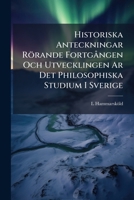 Historiska Anteckningar Rörande Fortgången Och Utvecklingen Ar Det Philosophiska Studium I Sverige: Från De Äldre Till Nyare Tider 1141965690 Book Cover