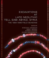 Excavations at Late Neolithic Tell Sabi Abyad, Syria: The 1994-1999 Field Seasons 2503531113 Book Cover