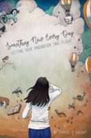 Something New Every Day: Letting Your Imagination Take Flight 0578423901 Book Cover