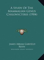 A Study Of The Mammalian Genus Chilonycteris 1179161645 Book Cover