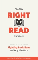The ABA Right to Read Handbook: A Reader's Guide to Fighting Book Bans B0D68Y8KLH Book Cover