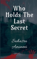 Who Holds The Last Secret B0F468BZCS Book Cover