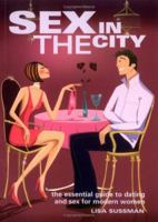 Sex in the City : The Essential Guide to Dating and Sex for Modern Women 1844425886 Book Cover