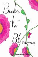 Buds to Blossoms 1985584379 Book Cover