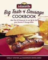 Johnsonville Big Taste of Sausage Cookbook: More Than 125 Recipes for On and Off the Grill from America's #1 Sausage Maker 0767924355 Book Cover