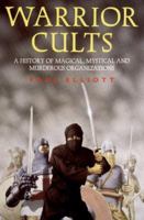 Warrior Cults: A History of Magical, Mystical and Murderous Organizations 0713727292 Book Cover