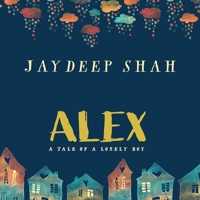 Alex: A Tale of a Lonely Boy B09V823MLS Book Cover