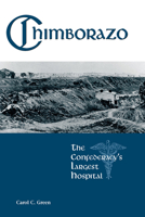 Chimborazo: The Confederacy's Largest Hospital 1572335890 Book Cover