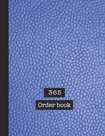 365 Order book: Basic order book - The large record book to keep track of all your product sales, customer details and dispatch information quickly and easily with overview and in-depth sales tracker 1708480978 Book Cover