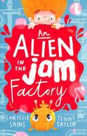 An Alien in the Jam Factory 1406396125 Book Cover