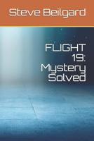 Flight 19: Mystery Solved 1099048044 Book Cover