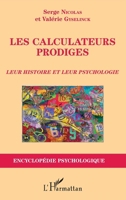 Les calculateurs prodiges: Leur histoire et leur psychologie (Encyclopédie Psychologique) (French Edition) 2343087466 Book Cover